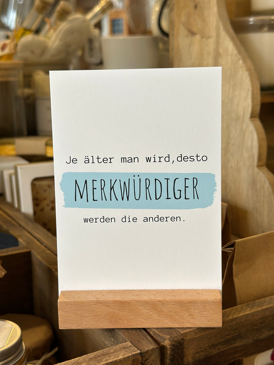 Karte, Je älter man wird, desto merkwürdiger werden die anderen.